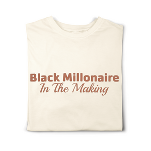Black Millionaire In The Making T-Shirt Unisex - amaninco