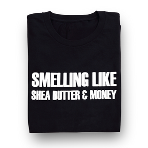 Smelling Like Shea Butter & Money T-shirt Unisex - amaninco