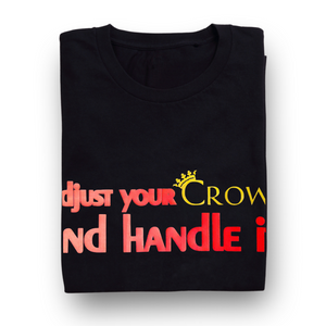 Adjust Your Crown and Handle It T-shirt Unisex - amaninco